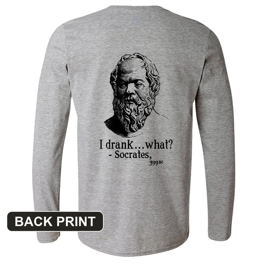 Socrates I Drank What Back Print Long Sleeve T-Shirt