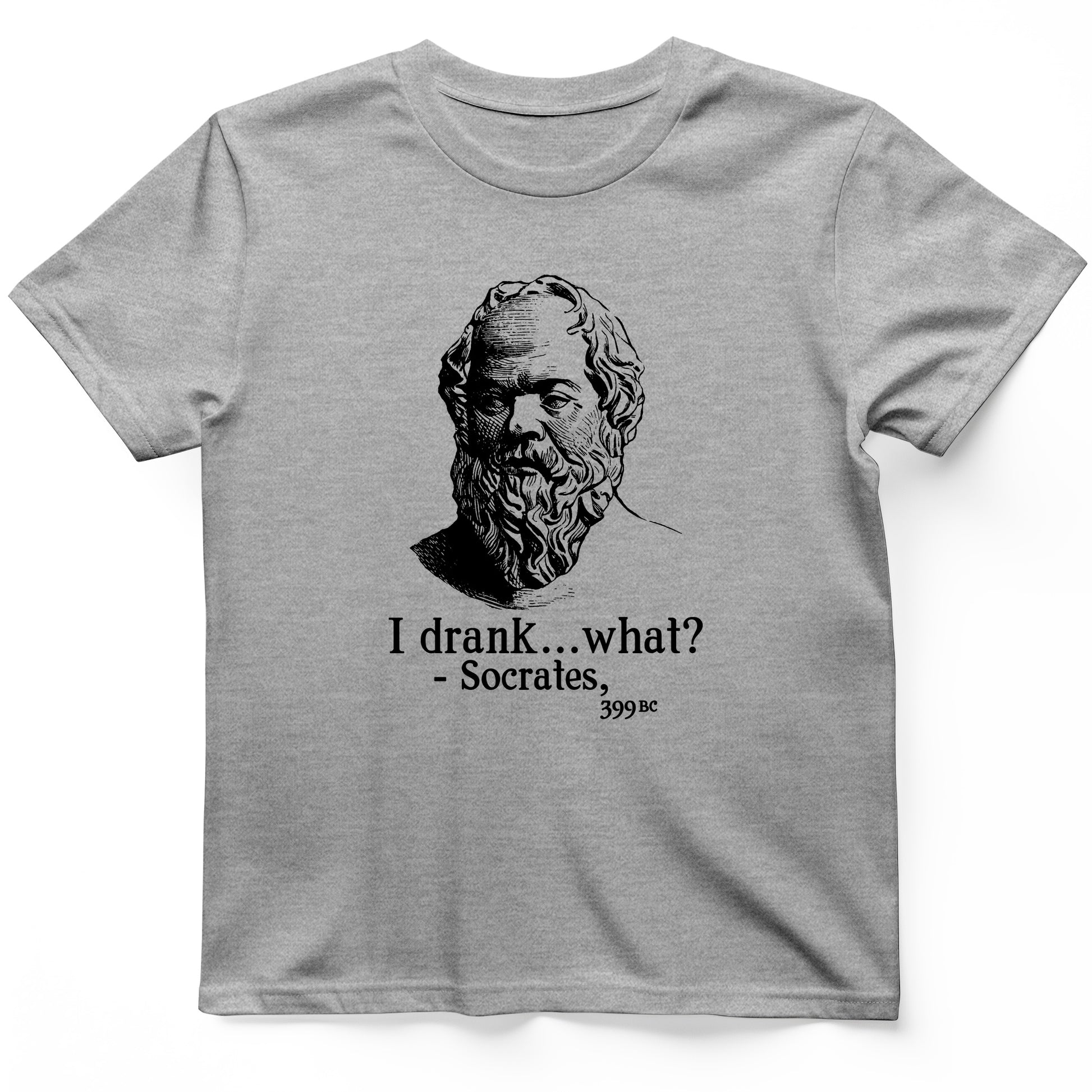 Socrates I Drank What T-Shirt
