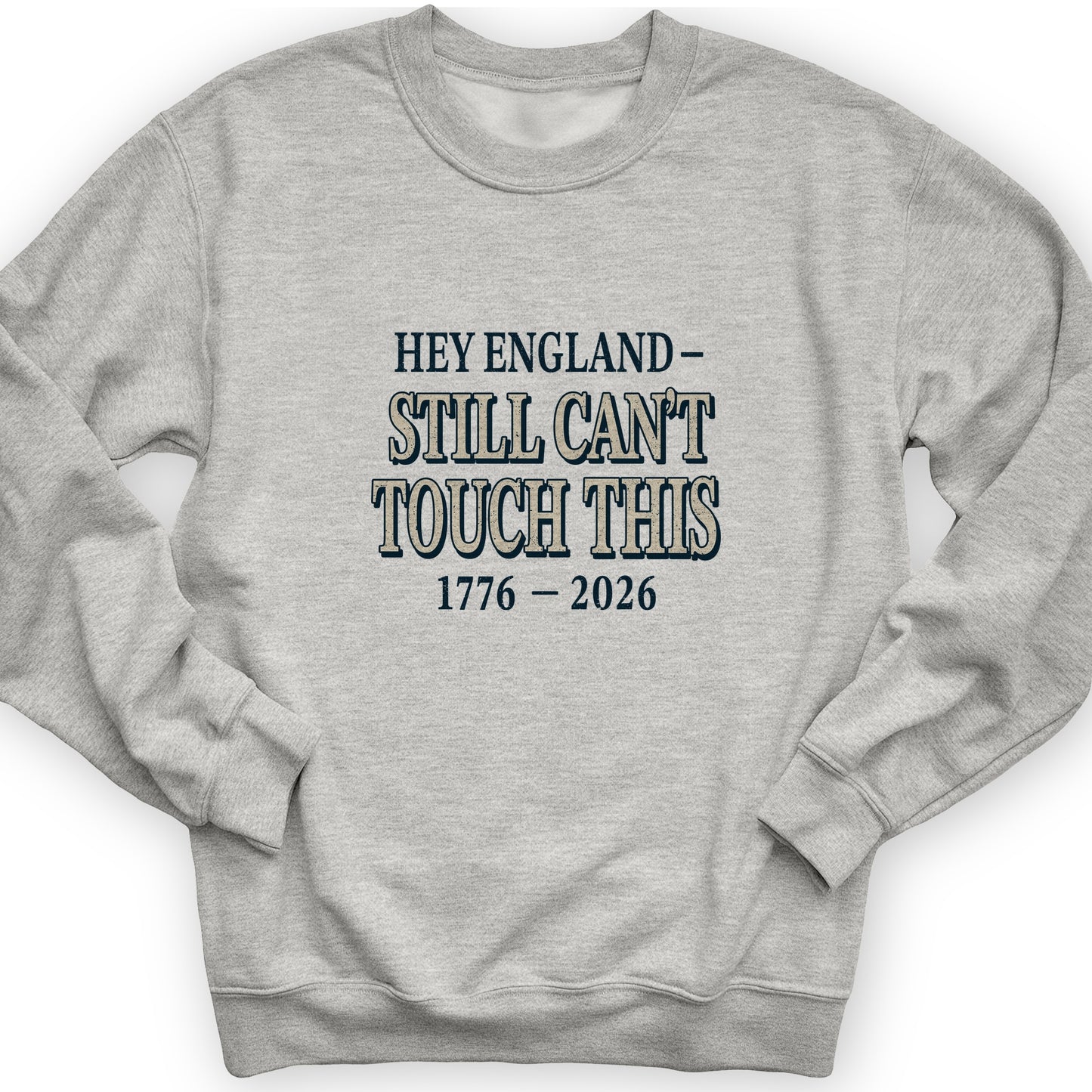 Still Can't Touch This Sweatshirt
