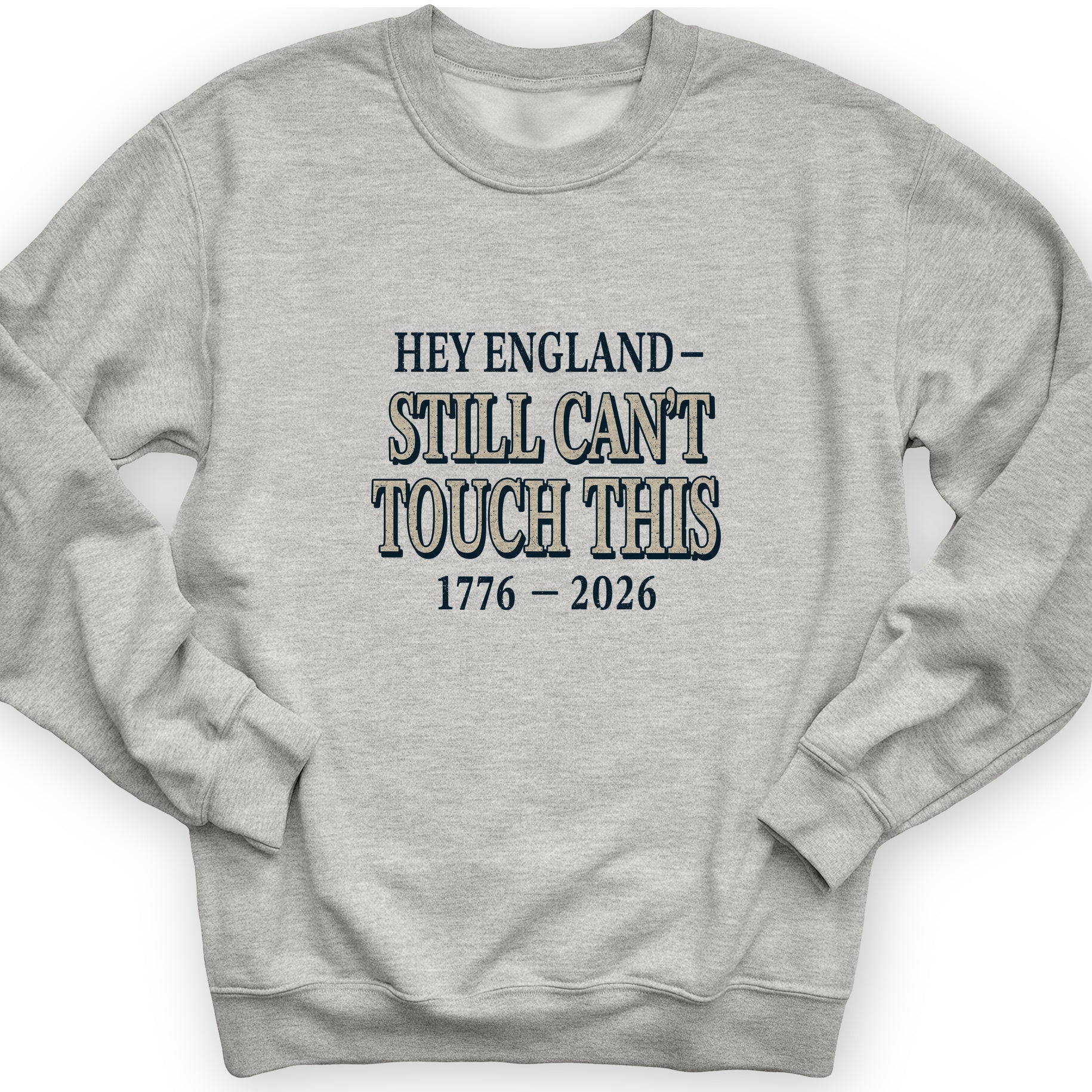 Still Can't Touch This Sweatshirt