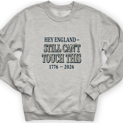 Still Can't Touch This Sweatshirt