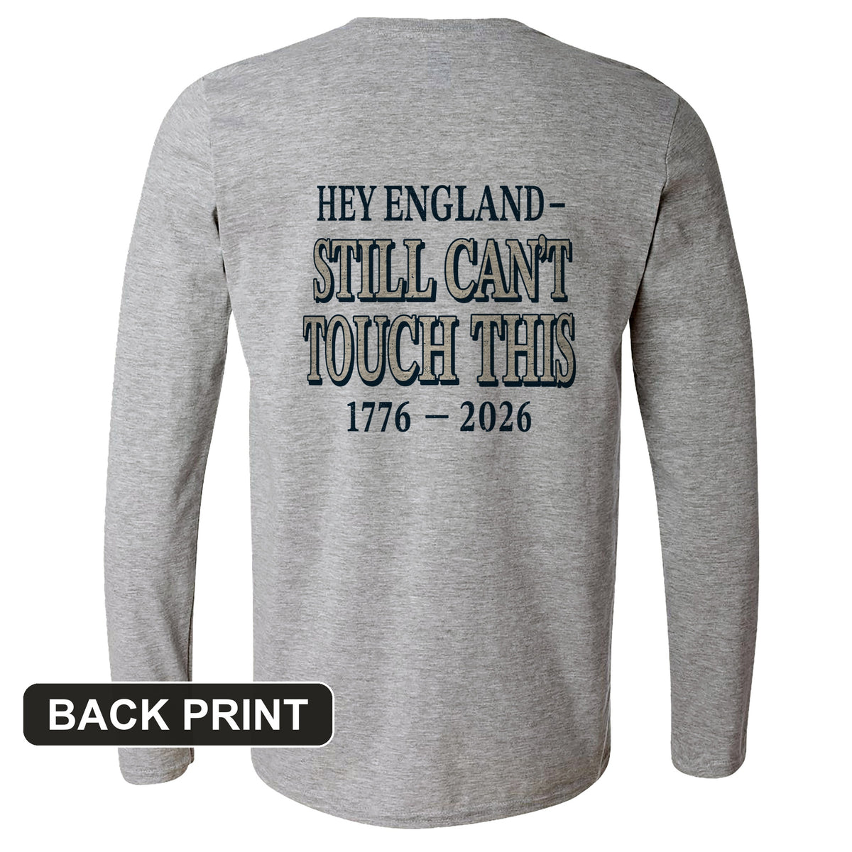 Still Can't Touch This Back Print Long Sleeve T-Shirt
