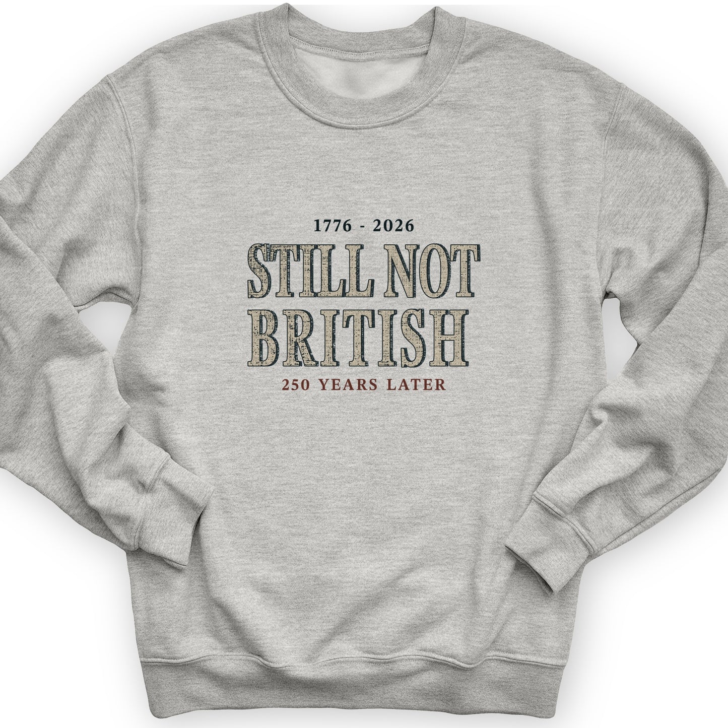Still Not British Sweatshirt