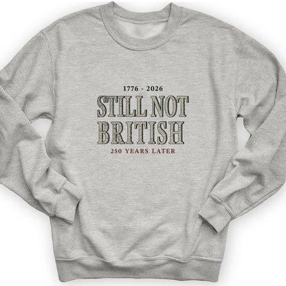 Still Not British Sweatshirt