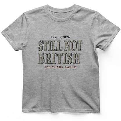 Still Not British T-Shirt