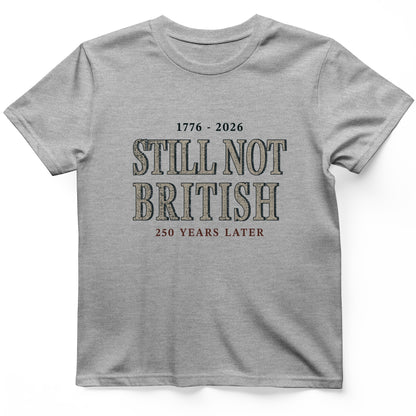 Still Not British T-Shirt