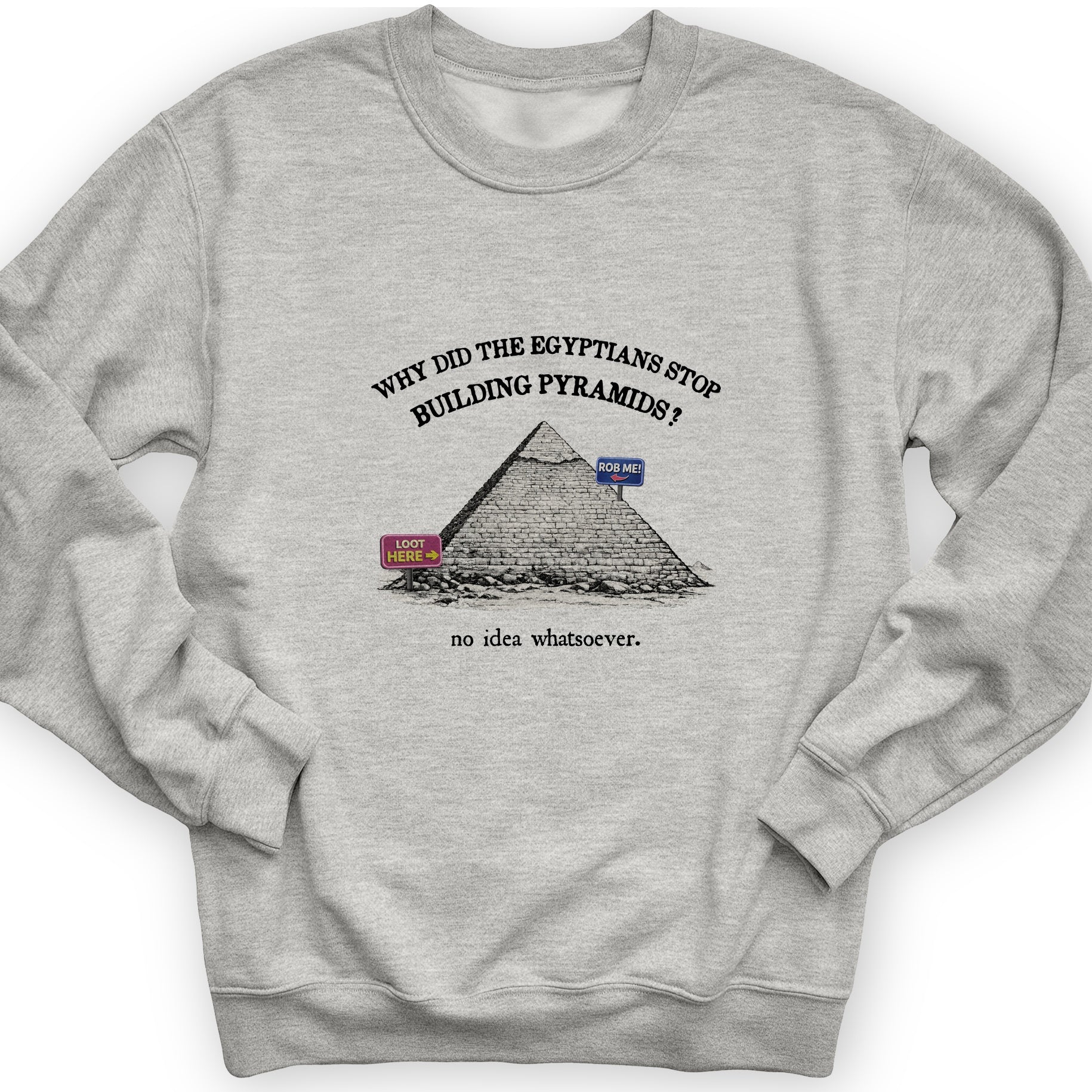 Stop Building Pyramids Sweatshirt