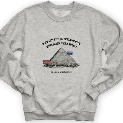 Stop Building Pyramids Sweatshirt