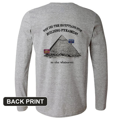 Stop Building Pyramids Back Print Long Sleeve T-Shirt