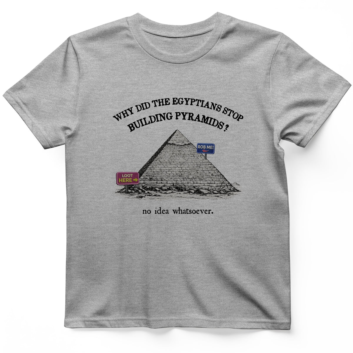 Stop Building Pyramids T-Shirt