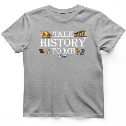 Talk History to Me T-Shirt