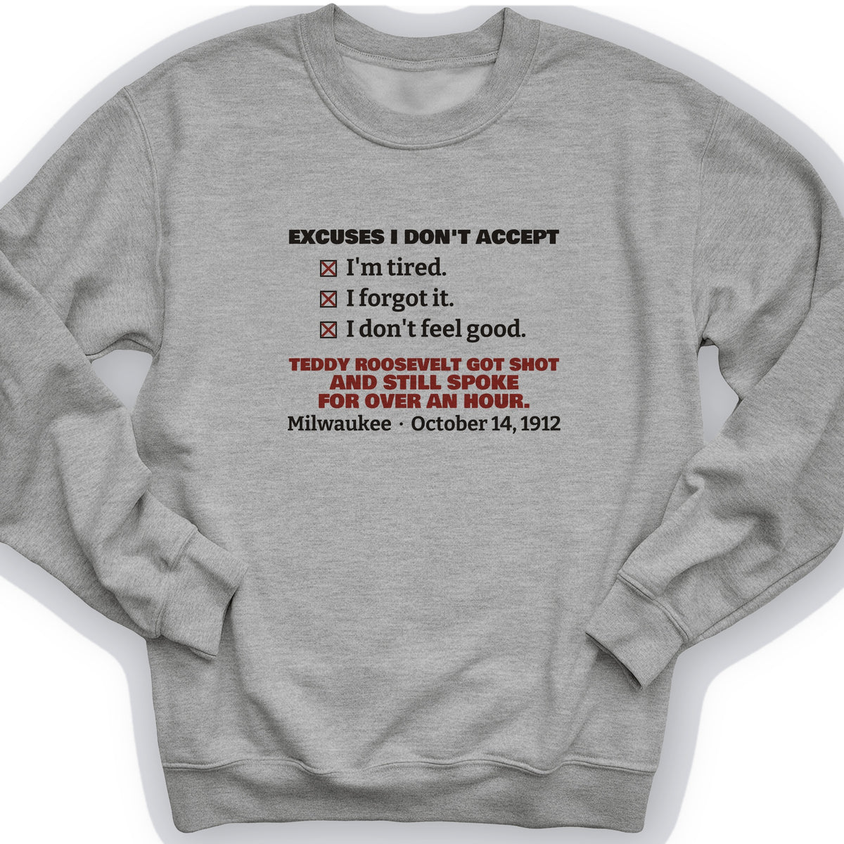 Teddy Roosevelt No Excuses Crewneck