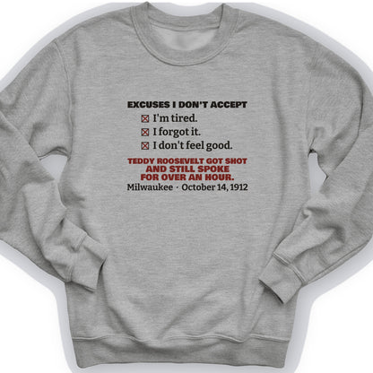 Teddy Roosevelt No Excuses Crewneck
