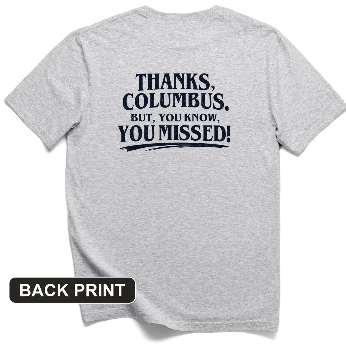 Thanks Columbus Back Print T-Shirt