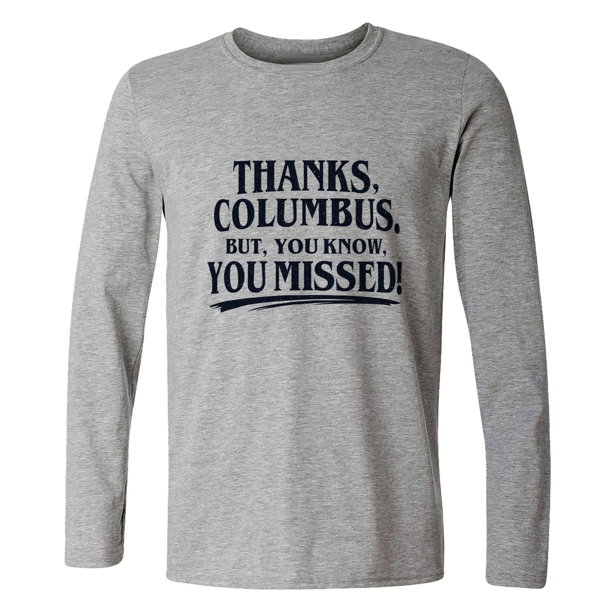 Thanks Columbus Long Sleeve T-Shirt