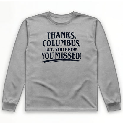 Thanks Columbus Long Sleeve T-Shirt
