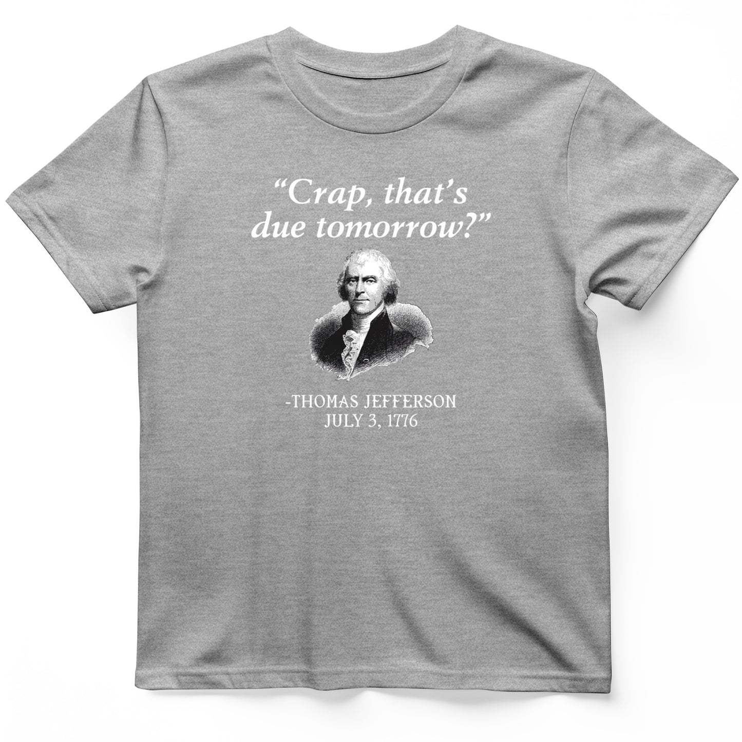 That's Due Tomorrow T-Shirt