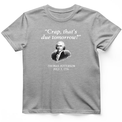 That's Due Tomorrow T-Shirt