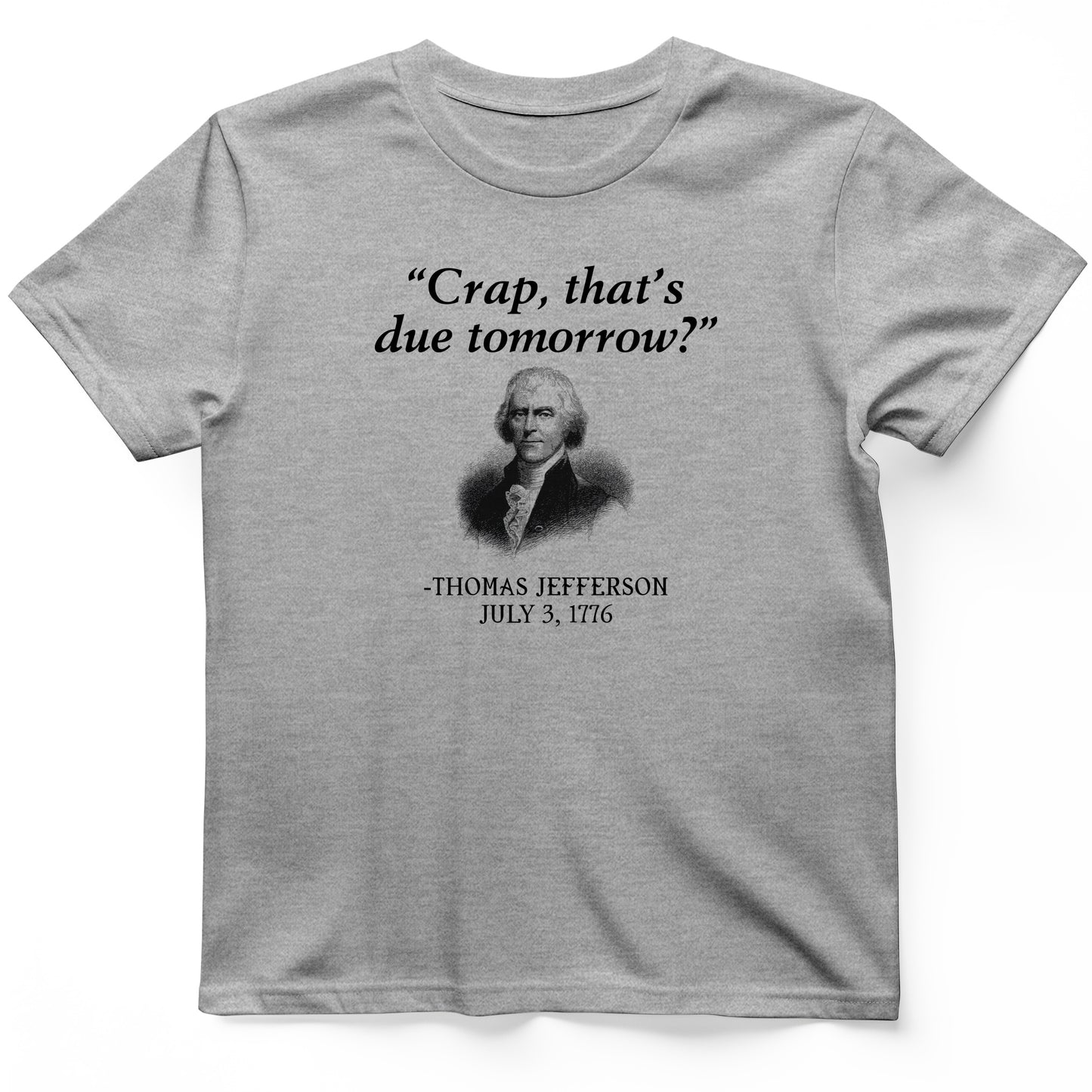 That's Due Tomorrow T-Shirt
