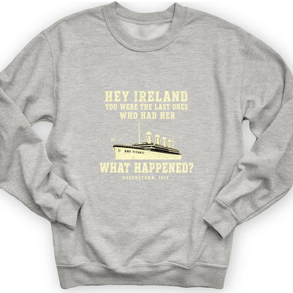 Titanic What Happened Queenstown 1912 Sweatshirt