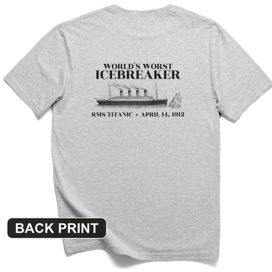 Titanic Worlds Worst Icebreaker Back Print T-Shirt