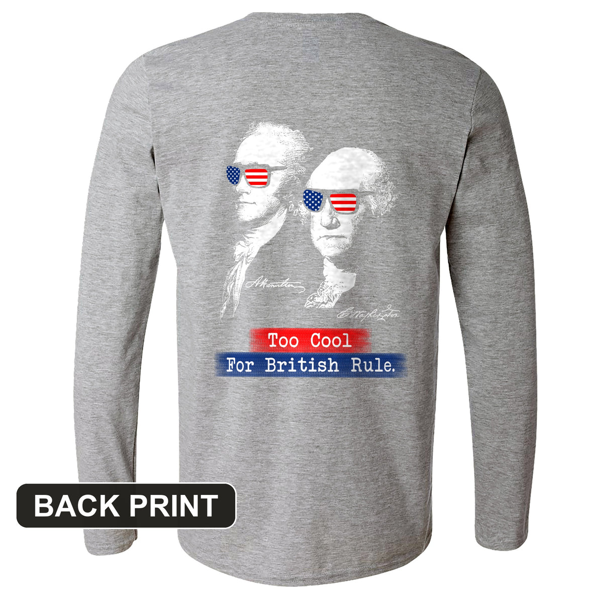 Too Cool For British Rule Back Print Long Sleeve T-Shirt