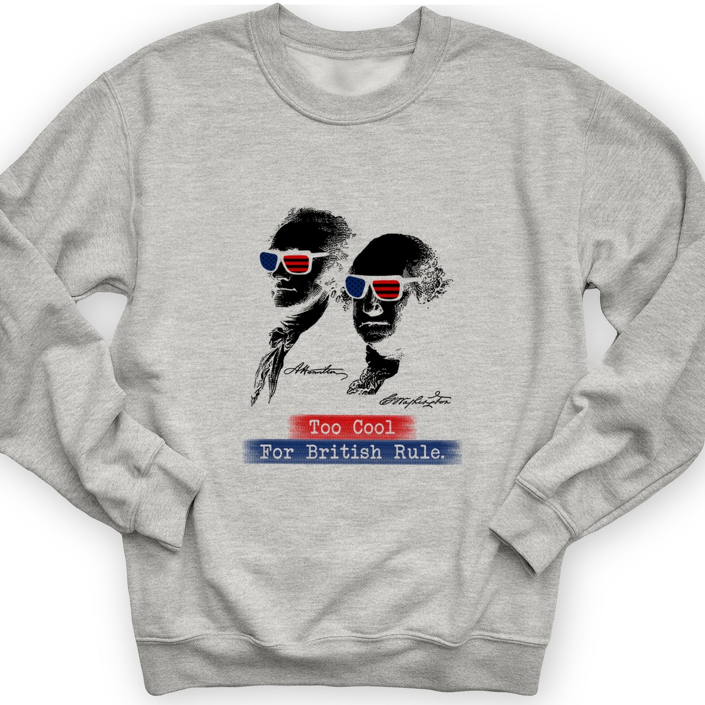 Too Cool For British Rule Crewneck