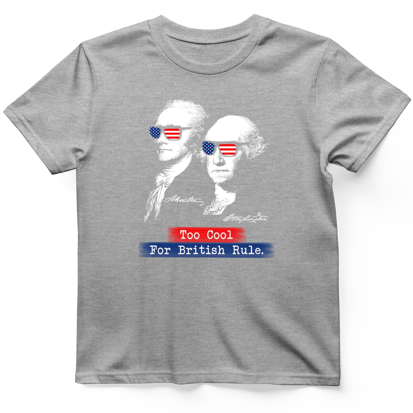 Too Cool For British Rule T-Shirt