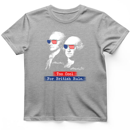 Too Cool For British Rule T-Shirt