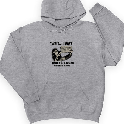 Truman Wait I Did Hoodie