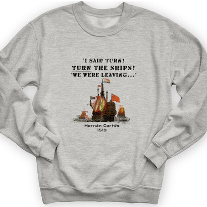 Turn The Ships Crewneck
