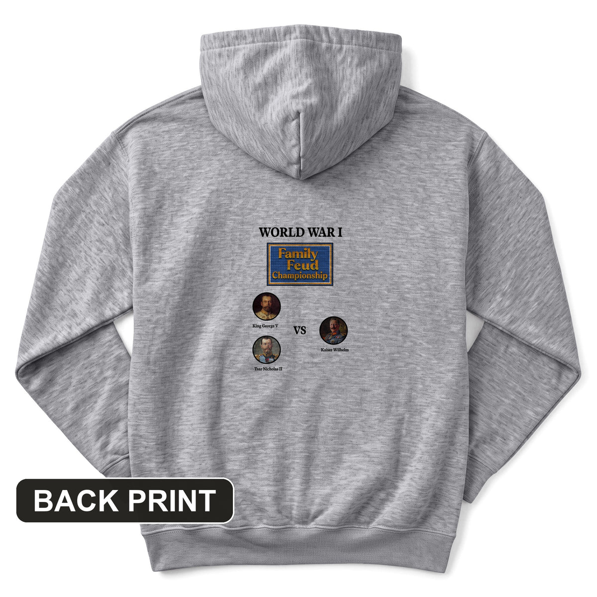 WW1 Family Feud Championship Back Print Hoodie