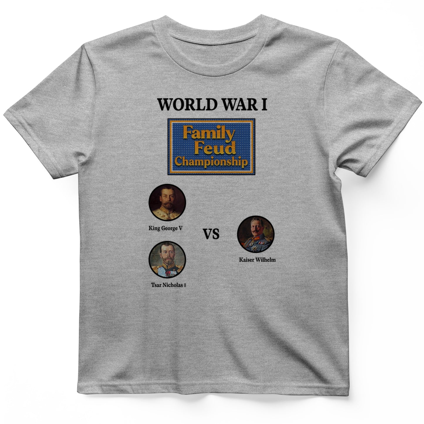 WW1 Family Feud Championship T-Shirt