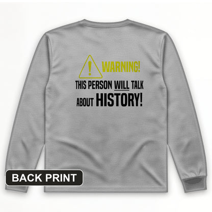 Warning Will Talk History Back Print Long Sleeve T-Shirt