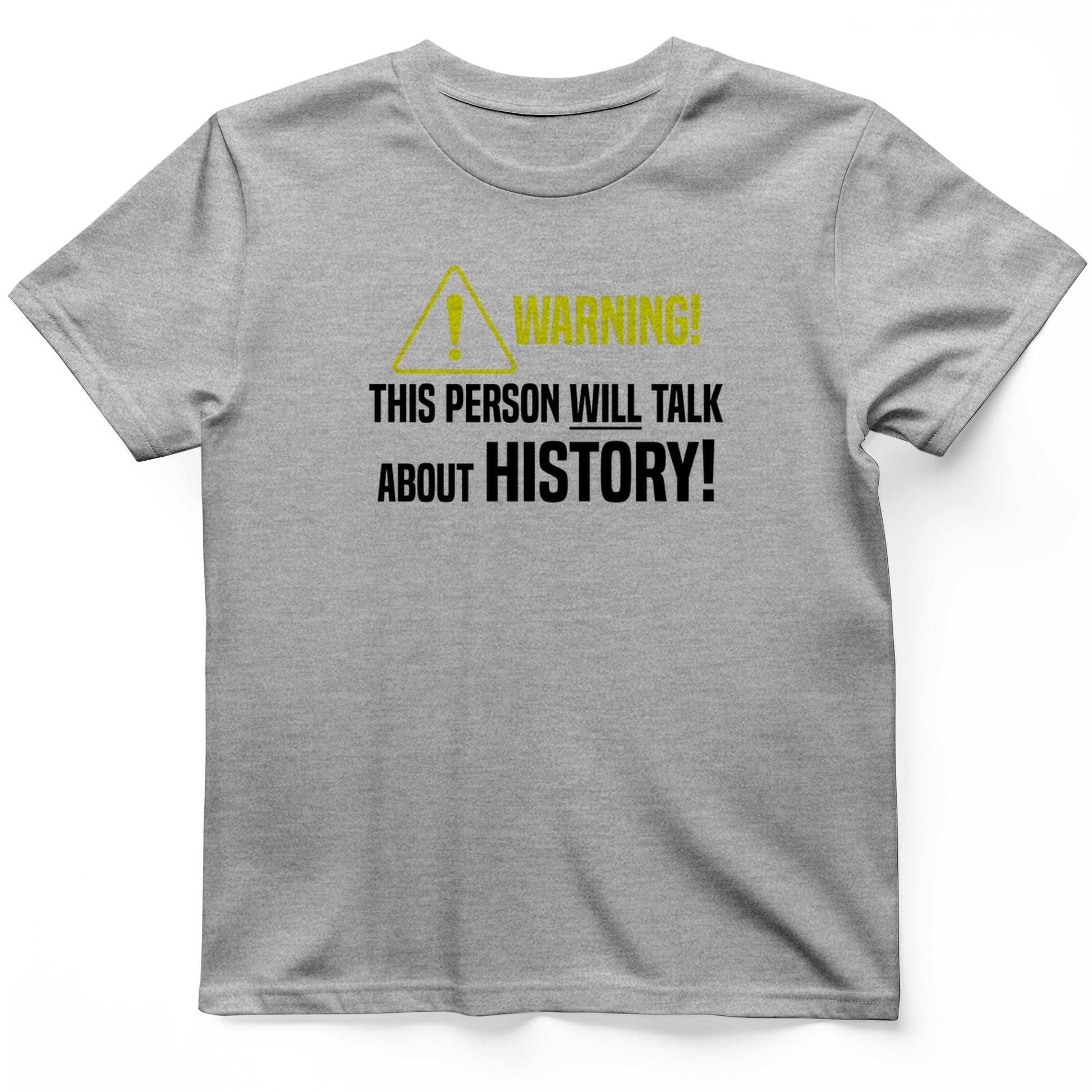 Warning Will Talk History T-Shirt