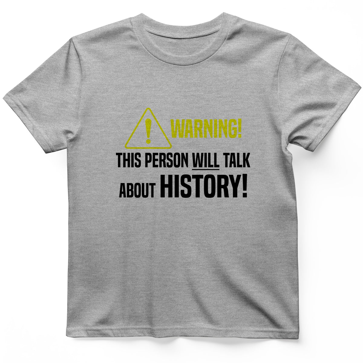Warning Will Talk History T-Shirt