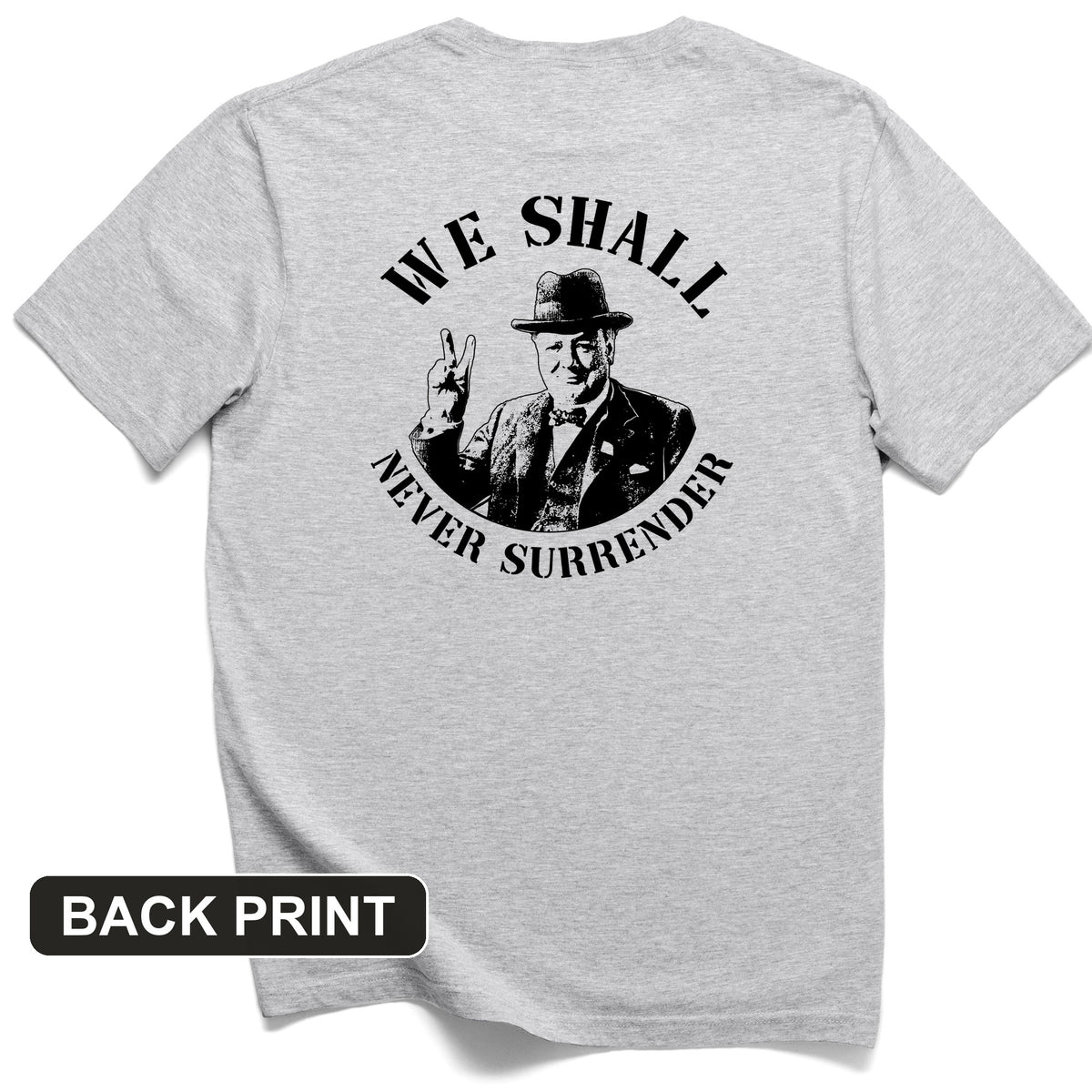 We Will Never Surrender Back Print T-Shirt