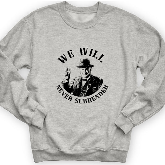 We Will Never Surrender Crewneck