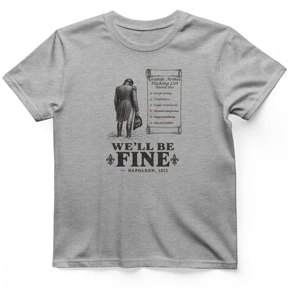 We'll Be Fine T-Shirt