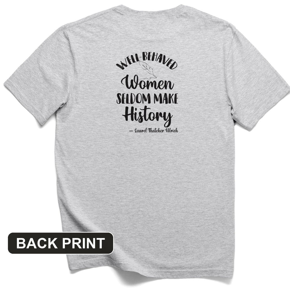 Well Behaved Women Back Print T-Shirt