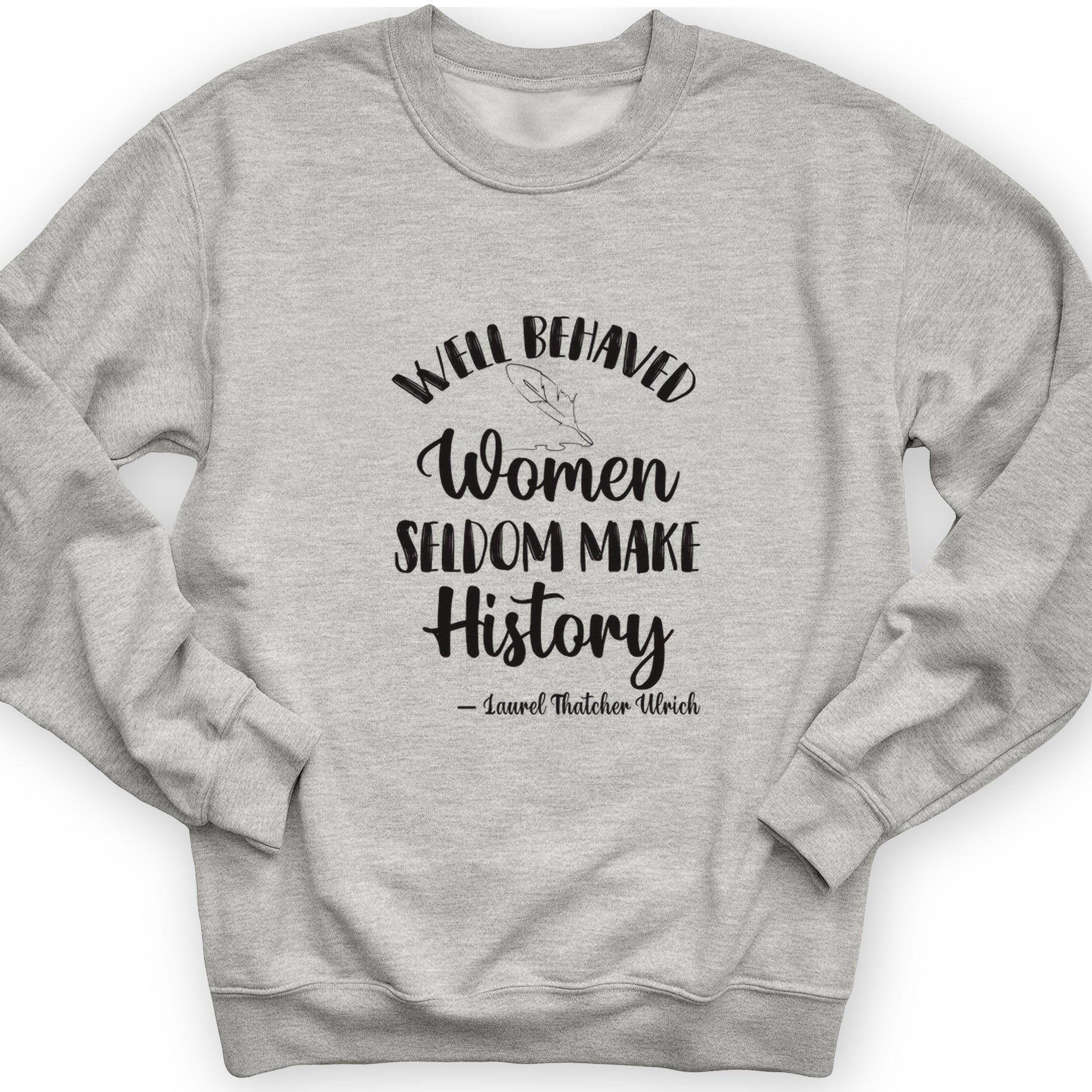 Well Behaved Women Crewneck