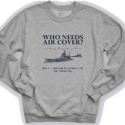 Who Needs Air Cover Crewneck