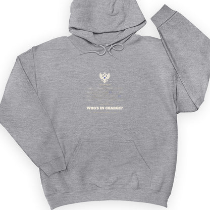 Whos In Charge Hoodie