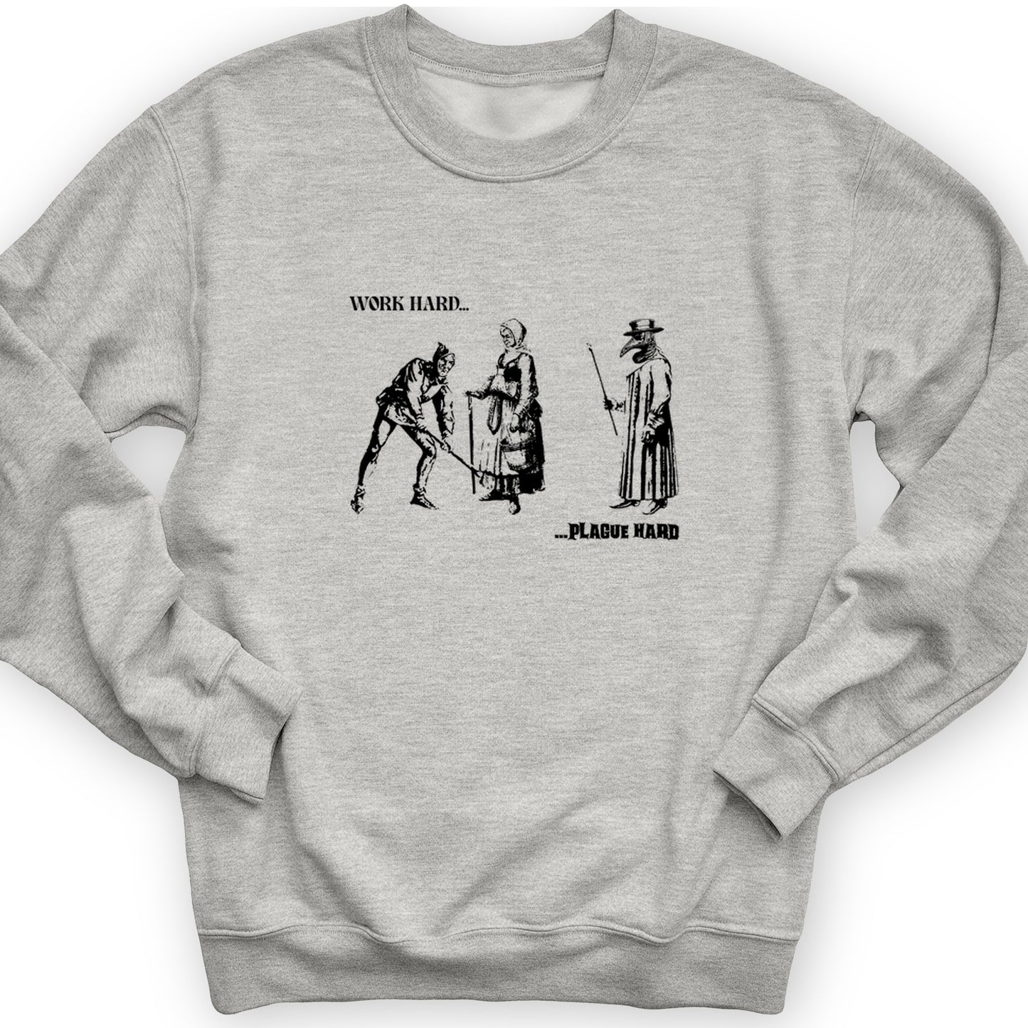 Work Hard Plague Hard Crewneck