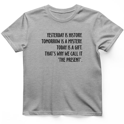 Yesterday Is History T-Shirt
