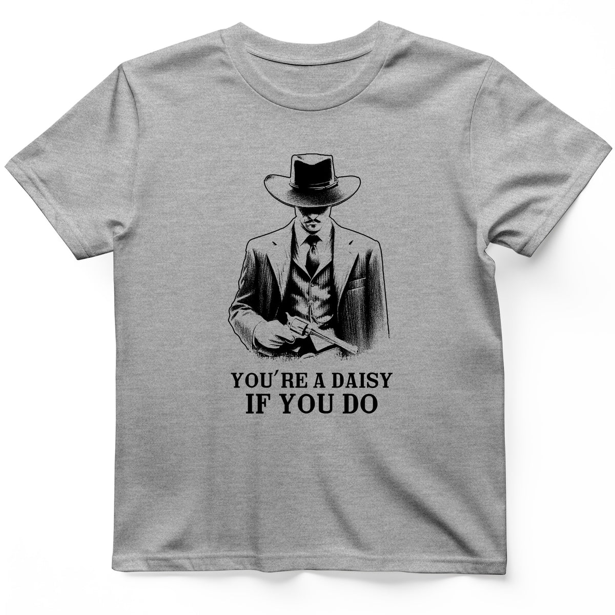 Your A Daisy If You Do T-Shirt