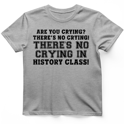 Crying in History Class T-Shirt