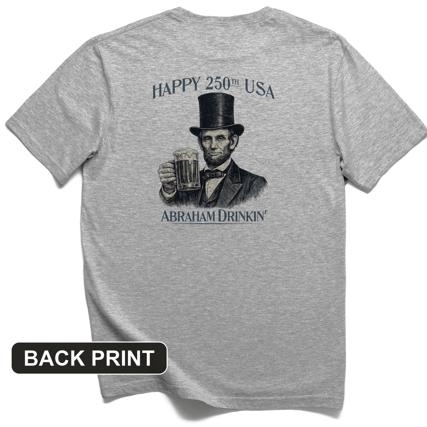 Abraham Drinkin Back Print T-Shirt