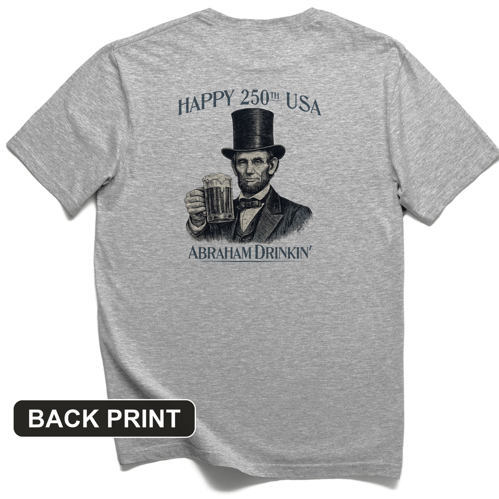 Abraham Drinkin Back Print T-Shirt