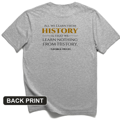All That We Learn from History Back Print T-Shirt